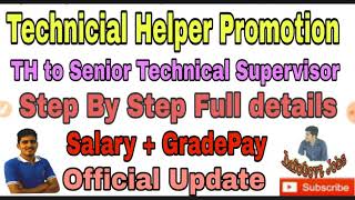 Technical Helper Promotion Step By Step Salary Grade Pay TH  By Ashok Bhalothia. InfoGovt jobs