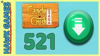 Candy Crush Saga Level 521 (Ingredients level) - 3 Stars Walkthrough, No Boosters