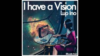 Lup Ino - I have a Vision M.ono & Luvless Remix