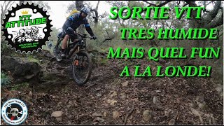 SORTIE VTT TRES HUMIDE MAIS FUN A LA LONDE