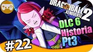 DRAGON BALL XENOVERSE 2 DLC 6 HISTORIA Pt3 |  #22 EpsilonGamex