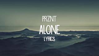 Prznt - ALONE ( Lyrics )