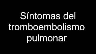 Síntomas del tromboembolismo pulmonar