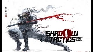Shadow Tactics Mission 7 Part 1