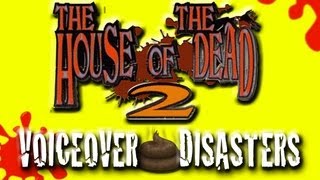 VoiceOver Disasters - House of the Dead 2