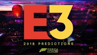 E3 2018 - Predictions, Forza Horizon 4 and Stream Schedule