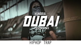 Dubai - Hungria Hip Hop (TJ PA5CON Remix)