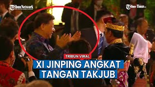 Momen Presiden China Xi Jinping Terpukau Sampai Angkat Tangan dengan Pertunjukkan Budaya Indonesia