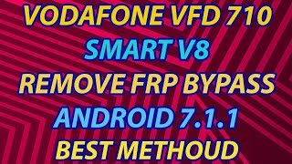 Vodafone VFD 710 / Smart V8 Remove Frp Bypass Android 7.1.1