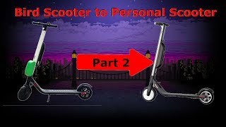 Bird Scooter to Personal Scooter Tutorial [Part 2]