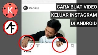 Cara Buat Video Keluar Dari Instagram - [ KINEMASTER Tutorial ]
