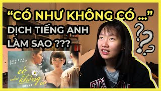 ĐAU ĐẦU DỊCH CHỮ "CÓ NHƯ KHÔNG CÓ" RA TIẾNG ANH CHO HIỀN HỒ | GIVEAWAY CHO LỐI SỐNG LÀNH MẠNH