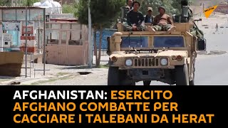 #Afghanistan: esercito afghano combatte per cacciare i talebani da #Herat