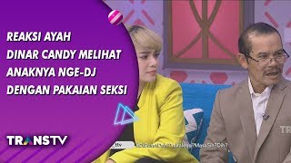 BROWNIS - Reaksi Ayah Dinar Candy   Lihat Anaknya Nge-DJ Dengan   Pakaian Seksi (9/8/19) Part 1