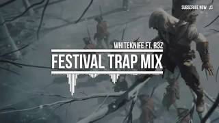 Festival Trap Mix 2015 (BY Bulgarian Trap & White Knife FT.R3Z)