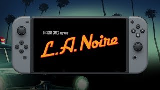 Официальный трейлер L.A. Noire для Nintendo Switch