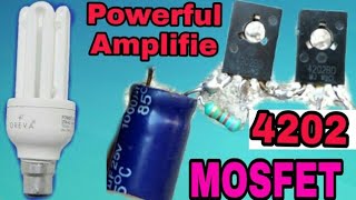 How to make powerful amplifier with CFL 4202 MOSFET