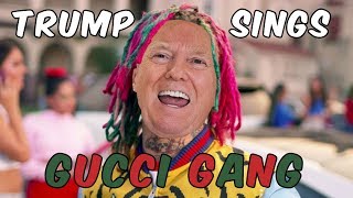 Trump Sings - Gucci Gang By Lil Pump