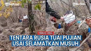 Heboh! Tentara Rusia Selamatkan Prajurit Ukraina yang Luka Parah, Tuai Pujian Warganet
