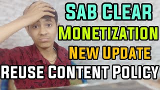 Sab Clear Youtube Reused Content Policy New Monetization Update 2019 ??