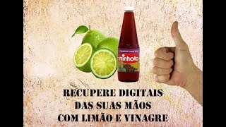 Recupere Digitais das Mãos com LIMÃO e VINAGRE.