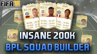 FIFA 15 | Most Insane 200k BPL Squad Builder! | FIFA 15 Squad Builder