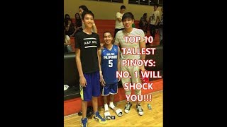 TOP 10 TALLEST FILIPINOS: NO. 1 WILL SHOCK YOU!!!