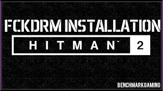 HITMAN 2 -FCKDRM -NEW CRACK -100% WORKING + AMD FIX