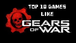 Top 10 Games Like Gears of War for PS4, PC and more