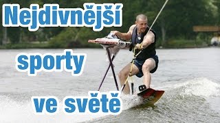 Top 10 Nejdivnější sporty ve světě
