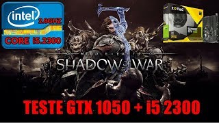 Teste Middle Earth Shadow of War GTX 1050 e i5 2300