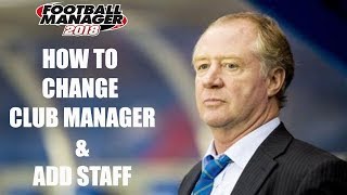 FM18 Editor Guide - How To Change Club Manager & Add Staff
