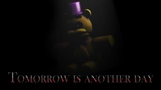 [SFM FNAF] Tomorrow is another day [FNAF 4 ending]