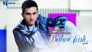 Sunnat Sultan va Shaxboz Sheraliyev - Bahor fasli (audio 2018)