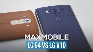 LG V10 và LG G4 - So sánh chi tiết: Đâu mới là Flagship?