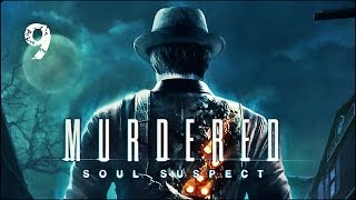 Прохождение Murdered: Soul Suspect (XBOX360) — Часть 9: Музей