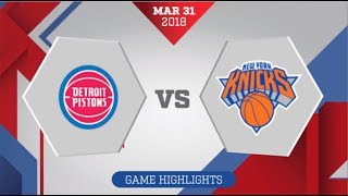 Detroit Pistons vs New York Knicks: March 31, 2018