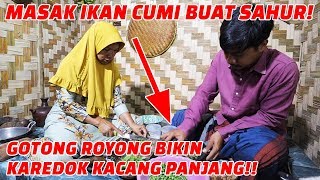 SAHUR UNIK MASAK KAREDOK KACANG PANJANG + IKAN CUMI !! #MAKANSAHUR