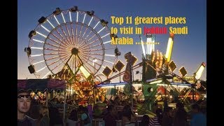 Top 11 greatest places/points to visit in Jeddah Saudi Arabia ......must watch