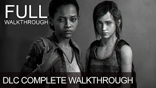 Last Of Us Left Behind DLC  Full Walkthrough Gameplay LongPlay Complete Game