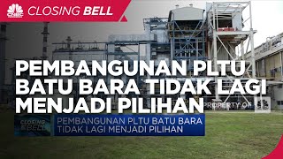 Menteri ESDM Sebut Pembangunan PLTU Batu Bara Tidak Lagi Menjadi Pilihan