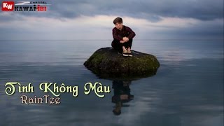 Tình Không Màu - RainTee [ Video Lyrics ]