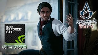 Assassin's Creed Unity - GTX950M Test Play
