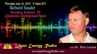 Revealing Evidence Of Clandestine Undergroud Bases - Richard Sauder - Just Energy Radio