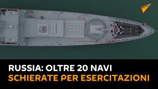 #Russia, oltre 20 navi della flotta del Mar Nero schierate per esercitazioni
