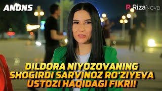 Dildora Niyozovaning shogirdi Sarvinoz Ro'ziyeva ustozi haqidagi fikri! (anons)