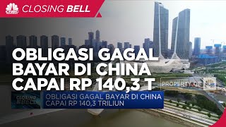 Obligasi Gagal Bayar di China Capai Rp 140,3 Triliun