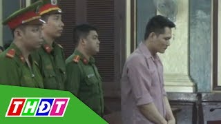 Tử hình kẻ đâm chết chủ nhà trong đám tang | THDT
