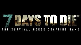 Выживаем как можем в 7 Days to Die