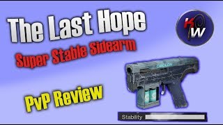 Destiny 2: Super Stable Sidearm - The Last Hope (PvP Review)